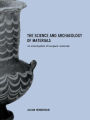 The Science and Archaeology of Materials: An Investigation of Inorganic Materials / Edition 1