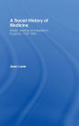 A Social History of Medicine: Health, Healing and Disease in England, 1750-1950