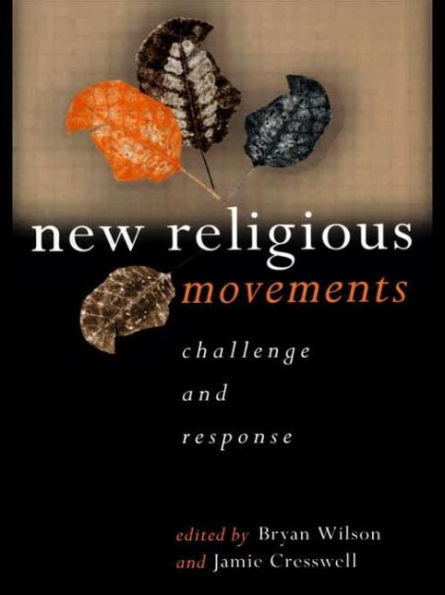 New Religious Movements: Challenge and Response / Edition 1