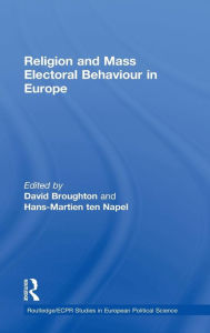 Title: Religion and Mass Electoral Behaviour in Europe / Edition 1, Author: David Broughton