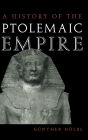 A History of the Ptolemaic Empire / Edition 1