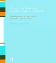 Title: Education, Training and the Future of Work II: Developments in Vocational Education and Training, Author: Mike Flude