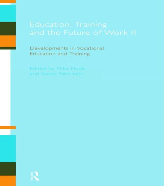 Education, Training and the Future of Work II: Developments Vocational Education