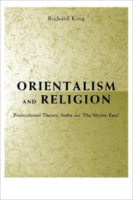 Title: Orientalism and Religion: Post-Colonial Theory, India and 