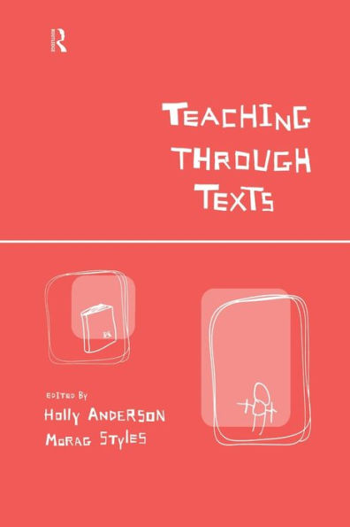 Teaching Through Texts: Promoting Literacy Through Popular and Literary Texts in the Primary Classroom / Edition 1