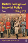 British Foreign and Imperial Policy 1865-1919 / Edition 1