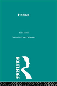 Title: Hobbes: The Arguments of the Philosophers, Author: Thomas Sorell