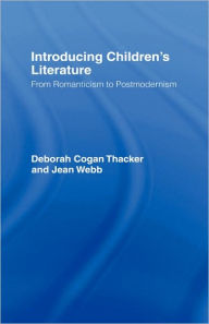 Title: Introducing Children's Literature: From Romanticism to Postmodernism, Author: Deborah Cogan Thacker