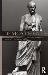 Title: Demosthenes: Statesman and Orator, Author: Ian Worthington