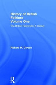 Title: History British Folklore: Volume 1, Author: Richard M. Dorson