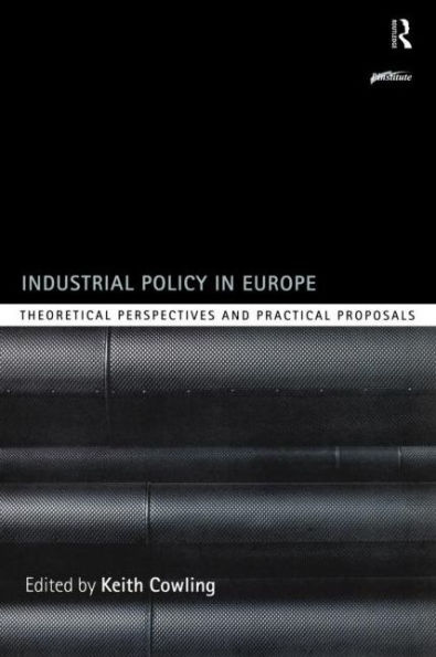 Industrial Policy in Europe: Theoretical Perspectives and Practical Proposals