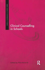 Title: Clinical Counselling in Schools, Author: Nick Barwick