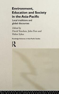 Environment, Education and Society in the Asia-Pacific: Local Traditions and Global Discourses / Edition 1