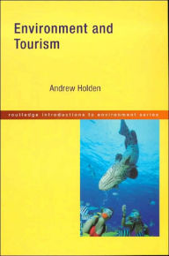 Free mp3 audio book downloads Environment and Tourism 9781138785762 FB2 PDB DJVU by Andrew Holden