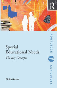 Title: Special Educational Needs: The Key Concepts / Edition 1, Author: Philip Garner