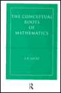 Conceptual Roots of Mathematics / Edition 1