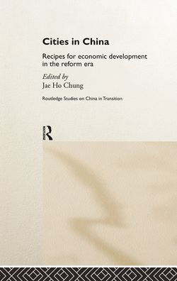 Cities in China: Recipes for economic development in the reform era
