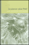 Title: Is Science Value Free?: Values and Scientific Understanding / Edition 1, Author: Hugh Lacey