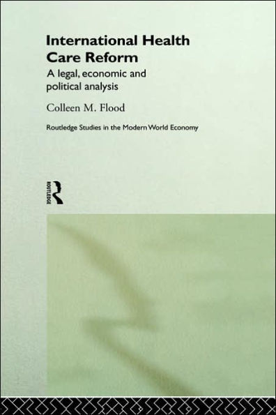 International Health Care Reform: A Legal, Economic and Political Analysis / Edition 1