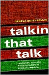 Talkin that Talk: Language, Culture and Education in African America / Edition 1