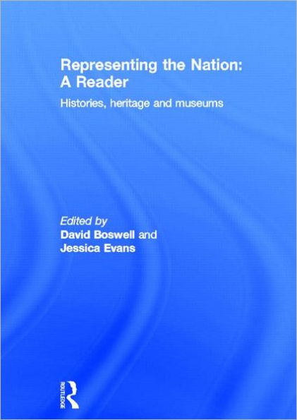 Representing the Nation: A Reader: Histories, Heritage, Museums / Edition 1