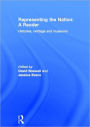 Representing the Nation: A Reader: Histories, Heritage, Museums / Edition 1