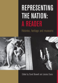 Title: Representing the Nation: A Reader: Histories, Heritage, Museums / Edition 1, Author: David Boswell