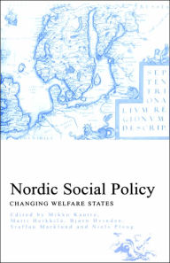 Title: Nordic Social Policy: Changing Welfare States / Edition 1, Author: Matti Heikkila