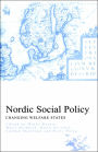 Nordic Social Policy: Changing Welfare States / Edition 1