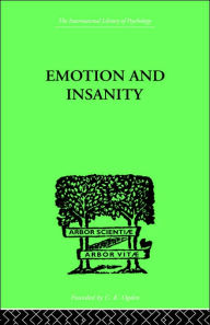 Title: Emotion and Insanity / Edition 1, Author: S Thalbitzer