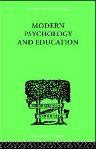 Title: Modern Psychology And Education: A TEXT-BOOK OF PSYCHOLOGY FOR STUDENTS IN TRAINING COLLEGES and / Edition 1, Author: Mary & Oakden Sturt
