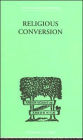 Religious Conversion: a Bio-Psychological Study / Edition 1