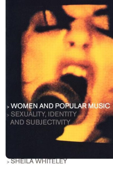 Women and Popular Music: Sexuality, Identity and Subjectivity / Edition 1