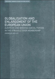 Title: Globalisation and Enlargement of the European Union: Austrian and Swedish Social Forces in the Struggle over Membership / Edition 1, Author: Andreas Bieler