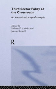 Title: Third Sector Policy at the Crossroads: An International Non-profit Analysis / Edition 1, Author: Helmut K. Anheier