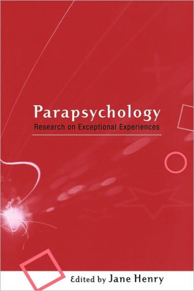 Parapsychology: Research on Exceptional Experiences / Edition 1