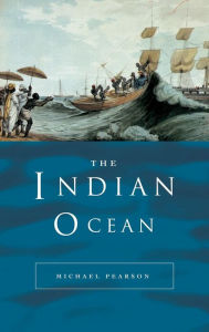 Title: The Indian Ocean / Edition 1, Author: Michael Pearson