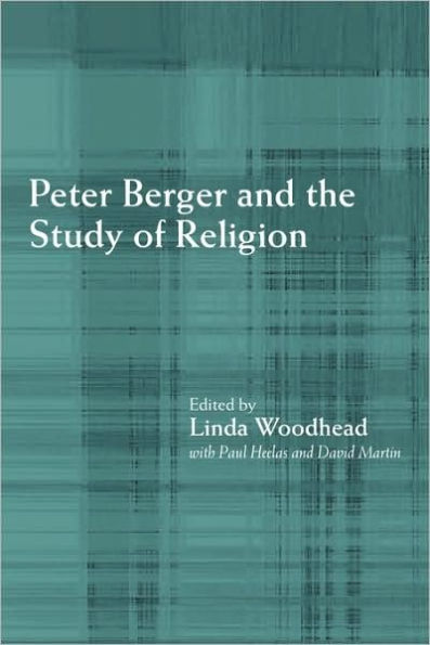 Peter Berger and the Study of Religion / Edition 1