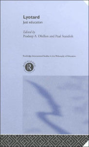 Title: Lyotard: Just Education / Edition 1, Author: Pradeep Dhillon