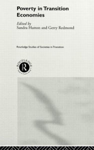 Title: Poverty in Transition Economies / Edition 1, Author: Sandra Hutton