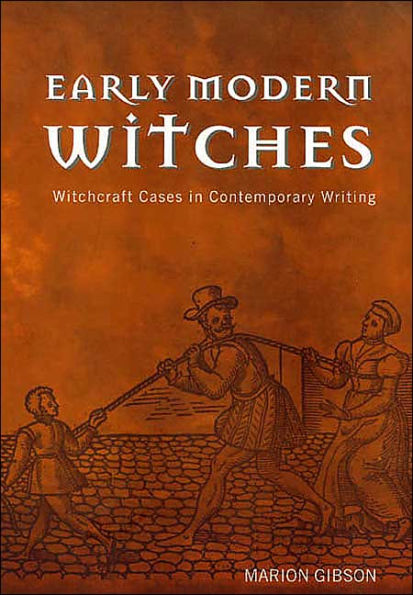 Early Modern Witches: Witchcraft Cases Contemporary Writing