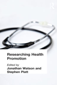 Title: Researching Health Promotion / Edition 1, Author: Stephen Platt