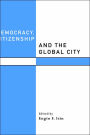 Democracy, Citizenship and the Global City / Edition 1