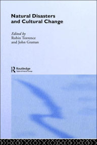 Title: Natural Disasters and Cultural Change / Edition 1, Author: John Grattan