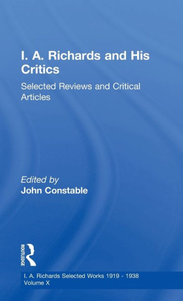 I A Richards & His Critics V10 / Edition 1