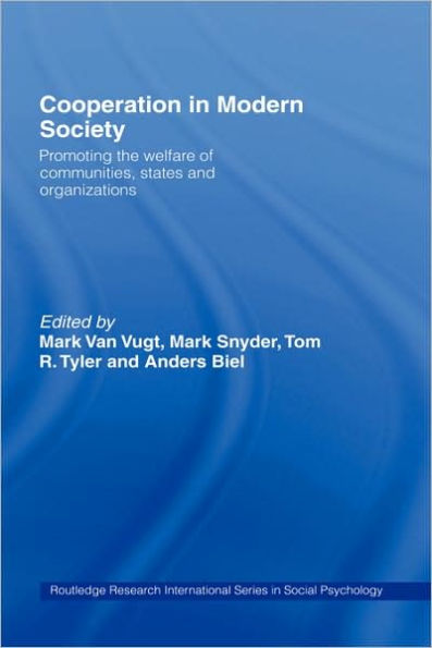 Cooperation in Modern Society: Promoting the Welfare of Communities, States and Organizations / Edition 1