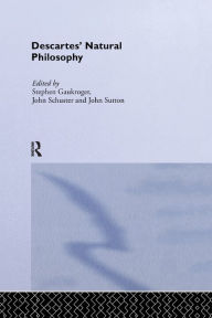 Title: Descartes' Natural Philosophy, Author: Stephen Gaukroger