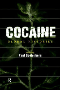 Title: Cocaine: Global Histories / Edition 1, Author: Paul Gootenberg