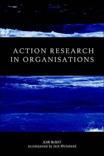 Action Research in Organisations / Edition 1