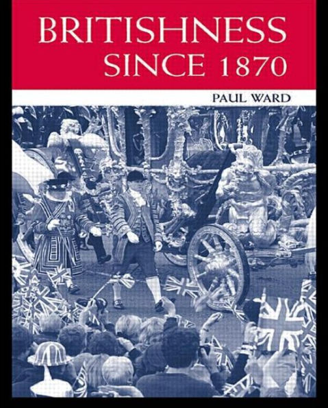 Britishness since 1870 / Edition 1